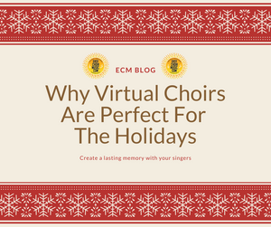 Why Virtual Choirs Are Perfect For The Holidays