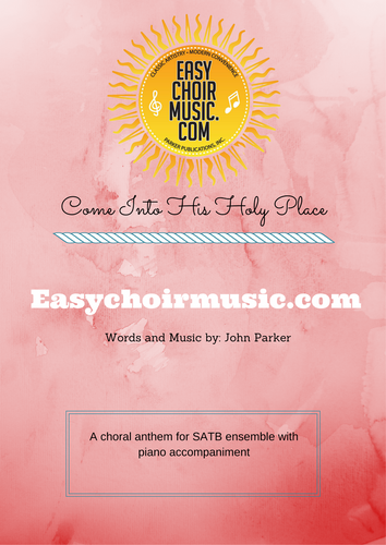 Come Into His Holy Place (SATB)